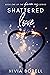 Shattered Love (Forever Us,...