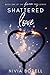 Shattered Love by Nivia Borell