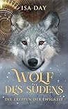 Wolf des Südens (Die Treppen der Ewigkeit 2) by Isa Day