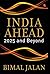India Ahead: 2025 and Beyond