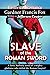 Slave of the Roman Sword