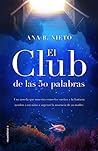 El club de las cincuenta palabras by Ana B. Nieto