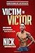 Victim to Victor: How to Ov...