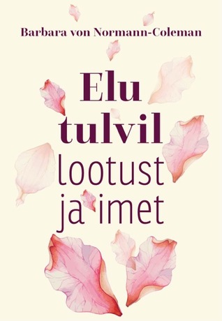 Elu tulvil lootust ja imet (Paperback)