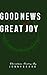 Good News of Great Joy: Chr...