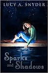 Sparks and Shadows Sparks and Shadows
