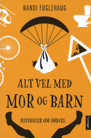 Alt vel med mor og barn (Hardcover)