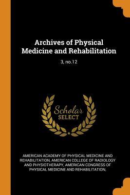 Archives of Physical Medicine and Rehabilitation: 3, no.12