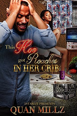 This Hoe Got Roaches In Her Crib: Full Standalone (Kindle Edition)