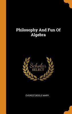Philosophy And Fun Of Algebra