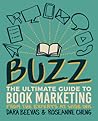 Buzz: The Ultimate Guide to Book Marketing