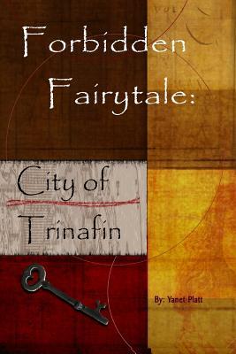 Forbidden Fairytale: City of Trinafin (Forbidden Fairytale, #1)