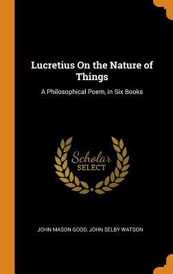 Lucretius On The Nature Of Things By John Mason Good