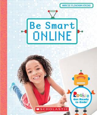 Be Smart Online Rookie Get Ready To Code By Marcie Flinchum Atkins