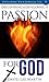 Discovering and Developing a Passion for God (Developing Your Spiritual Life Book 2)