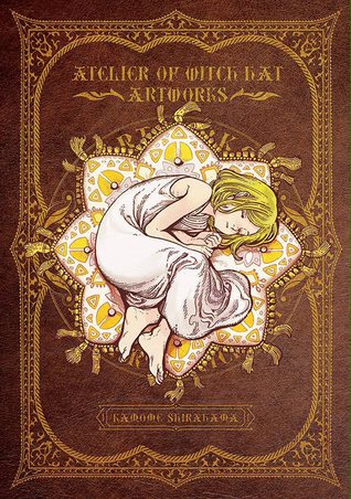 Atelier of Witch Hat: Artworks (Witch Hat Atelier, #0)