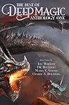 The Best of Deep Magic: Anthology One (Deep Magic collections) The Best of Deep Magic: Anthology One (Deep Magic collections)