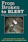 From Broken to Blest: Embracing the Healing that Awaits You