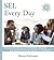 SEL Every Day: Integrating Social and Emotional Learning with Instruction in Secondary Classrooms (SEL Solutions Series) (Social and Emotional Learning Solutions)
