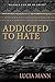 Addicted to Hate