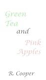 Green Tea and Pink Apples by R. Cooper