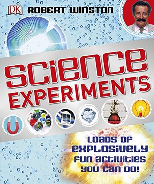 Science Experiments: Loads of Explosively Fun Activities to do! (Kindle Edition)