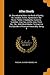 After Death: Or, Disembodied Man. the World of Spirits; Its Location, Extent, Appearance; the Route Thither; Inhabitants; Customs, Societies: Also Sex ... to the Question of Human Immortality. Being T
