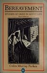 Bereavement: Studies Of Grief In Adult Life