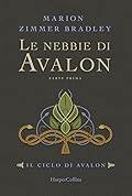 Le nebbie di Avalon. Parte prima