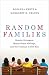 Random Families: Genetic Strangers, Sperm Donor Siblings, and the Creation of New Kin