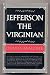 Jefferson the Virginian (Volume 1: Jefferson and His Time)