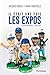 Il Était Une Fois les Expos L'Intégrale  by Marc Robitaille