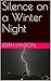 Silence on a Winter Night by Edith ianson