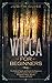 Wicca For Beginners: The Bo...