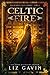 Celtic Fire (Highland Celts #1)