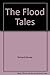 The Flood Tales