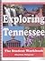 Exploring Tennessee: The Student Workbook (A Tennessee History Curriculum for Grades 4 and Up)