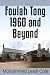 Foulah Tong 1960 and Beyond