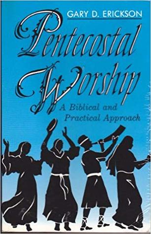 Pentecostal Worship: A Biblical and Practical Approach