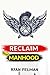 Reclaim Your Manhood