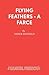 Flying Feathers - A Farce