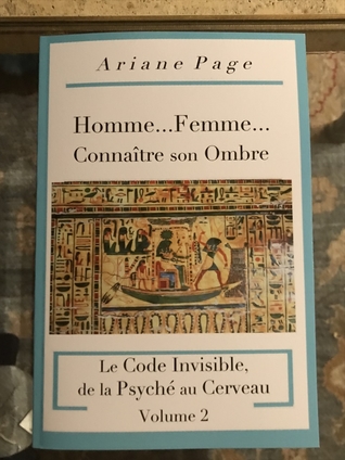 Homme...Femme...Connaître son Ombre: Le Code Invisible, de la Psyché à la Cellule