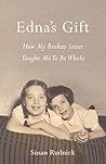 Edna's Gift: How My Broken Sister Taught Me to Be Whole