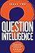 Question Intelligence: The ...
