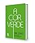 A Cor Verde by Jaime Soares