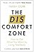 The Discomfort Zone: How to Get What You Want by Living Fearlessly