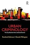 Urban Criminology: The City, Disorder, Harm and Social Control Urban Criminology: The City, Disorder, Harm and Social Control