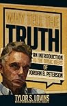 Why Tell the Truth: An Introduction to the Basic Ideas of Jordan B Peterson Book cover for Why Tell the Truth: An Introduction to the Basic Ideas of Jordan B Peterson