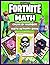 Fortnite Math: Color by Number Math Activity Book: Addition, Subtraction and Simplest Multiplication and Division