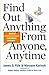 Find Out Anything From Anyone, Anytime by James O. Pyle